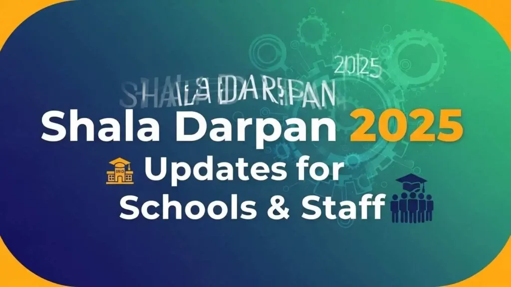 Shala Darpan 2025 Updates for Schools & Staff